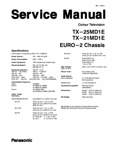 Panasonic TX-25MD1E PANASONIC 
TX-25MD1E TX21MD1E
Chassis: EURO-2
Color television